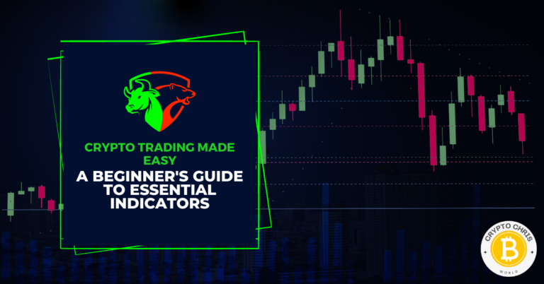 Crypto Trading Made Easy: A Beginner's Guide to Essential Indicators - CryptoChris World