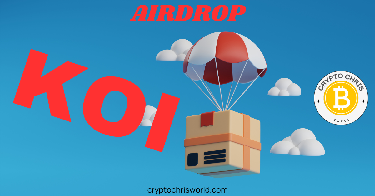 How to Participate in the KOI Airdrop: Step-by-Step Guide